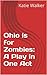 Ohio is for Zombies: A Play in One Act