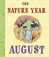 The Nature Year: August The Nature Year: August