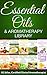 Essential Oils & Aromatherapy Library