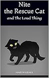Nite the Rescue Cat: The Loud Thing
