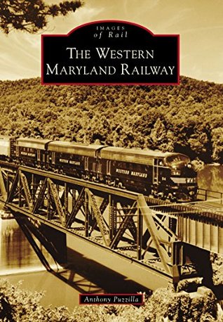 The Western Maryland Railway (Images of Rail)