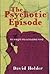 The Psychotic Episode: An Insight into a Troubled Mind