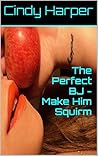The Perfect BJ - ...