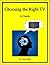 Choosing the Right TV by Adam  Smith