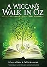 A Wiccan's Walk In Oz by Rebecca Major A Wiccan's Walk In Oz by Rebecca Major