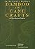 Bamboo and Cane Crafts (of ...