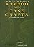 Bamboo and Cane Crafts by Nilam Iyer and Ghanshyam Pa...