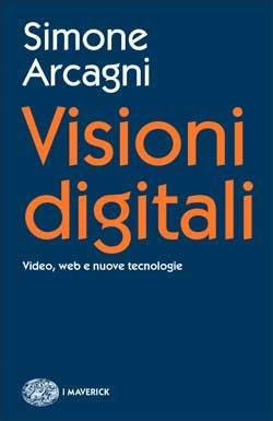 Visioni digitali: Video, web e nuove tecnologie (Paperback)