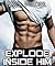 EXPLODE INSIDE HIM (TABOO FORBIDDEN GAY FICTION)