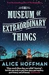 The Museum of Extraordinary Things by Alice Hoffman