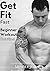 Get Fit Fast: The Beginner ...