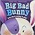 Big Bad Bunny