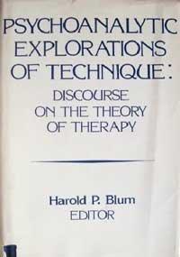 Psychoanalytic Explorations of Technique: Discourse on the Theory of Therapy