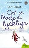 Och så levde de lyckliga by Lucy Dillon Och så levde de lyckliga by Lucy Dillon