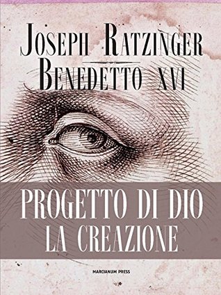 Progetto di Dio. La creazione: Meditazioni sulla creazione e la Chiesa (Italian Edition)