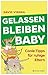 Gelassen bleiben, Baby