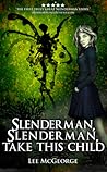 Slenderman, Slenderman, Take this Child