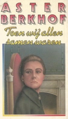 Toen wij allen samen waren