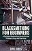 Blacksmithing For Beginners: A Complete Blacksmithing Guide On How To Make A Forge And Use Metal