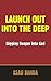Launch Out Into The Deep: Digging Deeper Into God