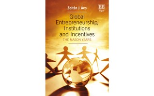 Global Entrepreneurship, Institutions and Incentives: The Mason Years
