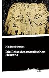 Die Reise des moralischen Herzens Die Reise des moralischen Herzens