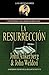 Conociendo La Verdad Acerca de la Resurrección (Spanish Edition)
