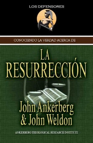 Conociendo La Verdad Acerca de la Resurrección (Spanish Edition)