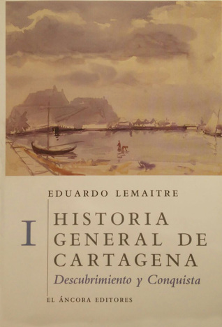 Descubrimiento y Conquista (Historia general de Cartagena, #1)