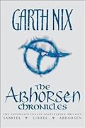 The Abhorsen Chronicles (The Abhorsen Trilogy, #1-3.5)