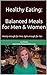 Healthy Eating: Balanced Meals for Men & Women: Hearty enough for him; light enough for her