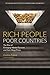 Rich People Poor Countries:...