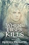 When the Tiger Kills