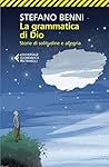 Book cover for La grammatica di Dio: Storie di solitudine e allegria