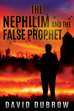 The Nephilim and the False Prophet (Armageddon, #2)