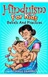 Hinduism For Kids by Shalu Sharma