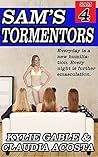 Sam's Tormentors (Sam's Feminization Book 4) Sam's Tormentors (Sam's Feminization Book 4)