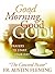 Good Morning, Good God!: Prayers to Start Your Day