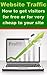 Website Traffic - How to get visitors for free or very cheap ... by Derrick Anderson