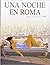 Una noche en Roma. Integral