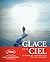 La Glace et le ciel by Luc Jacquet