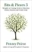 Bits & Pieces 3: Thoughts on Coming Trends in Education, Politics, Business, and World Events (Penney Peirce's Bits & Pieces Series)