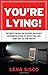 You're Lying: Secrets From an Expert Military Interrogator to Spot the Lies and Get to the Truth