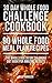 Whole Food: 30 Day Whole Food Challenge Cookbook - 90 Whole Food Meal Plan Recipes (The Whole Food 30 Day Calendar Diet Book for Amazing Results)