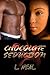 Chocolate Seduction