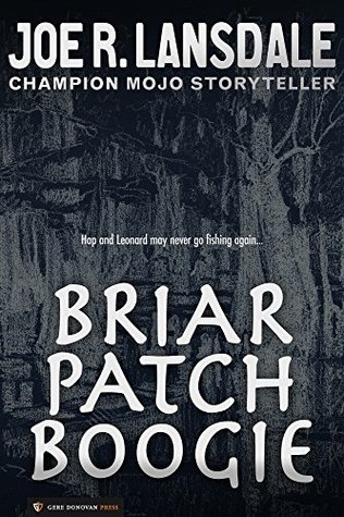 Briar Patch Boogie (Hap and Leonard)