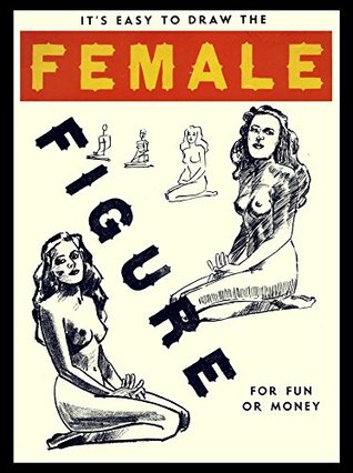 It's Easy To Draw The Female Figure For Fun Or Money (Kindle Edition)