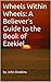 Wheels Within Wheels: A Believer's Guide to the Book of Ezekiel