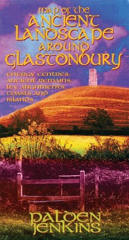 The Ancient Landscape Around Glastonbury: Energy Centres, Ancient Remains, Ley Alignments, Coasts and Islands (Map)