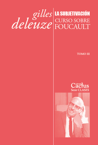La subjetivación (Curso sobre Foucault, Tomo III)